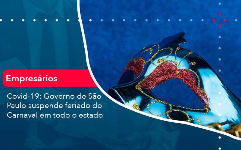 Covid 19 Governo De Sao Paulo Suspende Feriado Do Carnaval Em Todo Estado 1 - Abertura Web